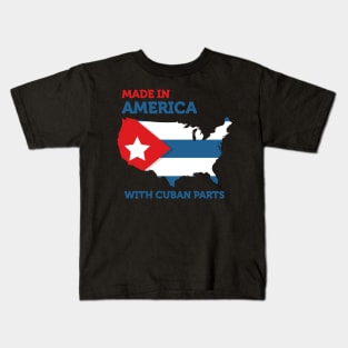 Made in America With Cuban Parts Cuba USA Gifts Funny Kids T-Shirt